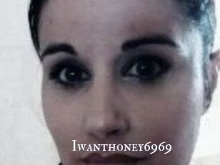 Iwanthoney6969